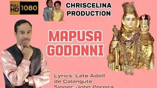 𝐌𝐚𝐩𝐮𝐬𝐚 𝐆𝐡𝐨𝐝𝐝𝐧𝐢-𝐕𝐚𝐥𝐚𝐧𝐤𝐚𝐧𝐢 - Singer John Pereira , Lyrics Late Adolf de Calangute -  KONKANI SONG 2021