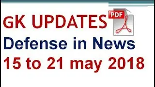 Defence Current affairs 15 to 21 may 2018 | important Defence news for exams|