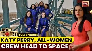 Blue Origin's All-Women Crew, Including Katy Perry, Completes Historic Suborbital Space Flight