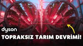 BU DYSON PROJESİNİ KİMSE BİLMİYOR: Dikey Tarımda Yeni Bir Çağ