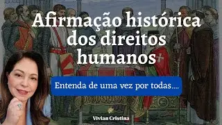 Afirmação histórica dos direitos humanos para concursos (aula completa), Professora Vívian Cristina