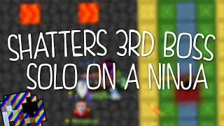 Shatters: 3rd Boss Solo on a Ninja