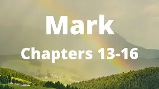 Gospel of Mark Audio Bible | Chapter 13-16 | The Betrayal and Crucifixion of Jesus