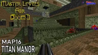 Master Levels for DOOM II (100%) - MAPA 16: Titan Manor