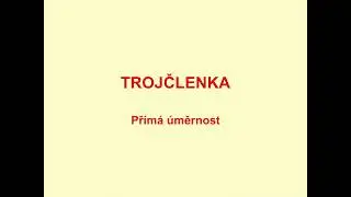 Trojčlenka  - přímá úměrnost  - 7.  třída