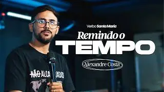 REMINDO O TEMPO - ALEXANDRE COSTA - (DM) - (04/01/26)
