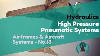High Pressure Pneumatic Systems - Hydraulics - Airframes & Aircraft Systems #13