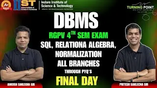 FINAL DAY | Database Management System | DBMS | IV SEM | IIST | RGPV EXAM | Ankush Saklecha