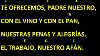 CANTOS PARA MISA - TE OFRECEMOS PADRE NUESTRO - OFERTORIO - LETRA Y ACORDES