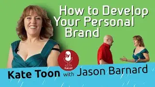 Kate Toon with Jason Barnard - How to Develop Your Personal Brand