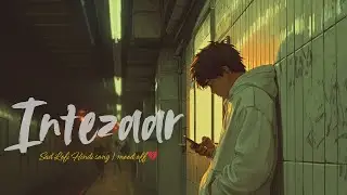 Sad Lo-fi Hindi Song 2026 💔 Slowed & Reverb Heartbreak Cafe : Intezaar  - Chill Cafe Bliss