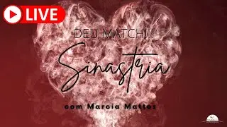Live Sinastria -  Deu Match! Com Marcia Mattos