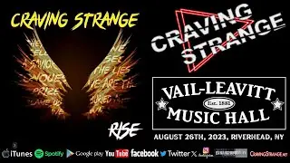 Craving Strange - Rise @ Vail-Leavitt Music Hall, Riverhead, NY - August 26th, 2023