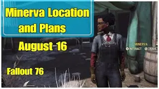 Fallout 76: Minerva Location & Plans August 16 in One Minute