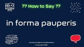📜 ⚖️ How to Pronounce in forma pauperis? (CORRECTLY) | Pronunciation Planet