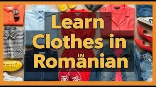 Clothing in Romanian | 👗👕 Quick & Easy Romanian Clothes Vocabulary with Pictures