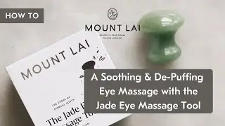 FOLLOW ALONG | A Relaxing & De-Puffing Eye Massage with the Mount Lai Eye Massage Tool - How To Use