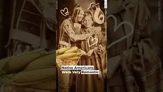 Native Americans Were Very Romantic
