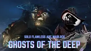Ghosts of the Deep Solo Flawless Arc Warlock [Destiny 2 Renegades]
