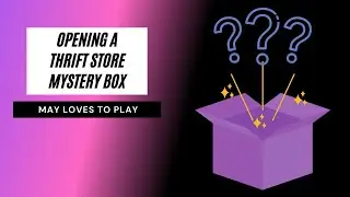 Opening a Mystery Box from Two Blessings Thrift Store in St. Paul, Virginia! (May Loves to Play)