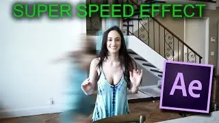 Super Speed Effect Tutorial (After Effects CC 2017)