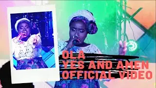 YES AND AMEN by Ola Onabajo (Official Video)