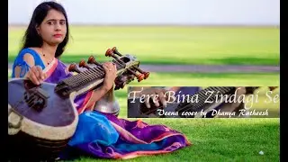 Tere Bina Zindagi Se | Veena Cover | Dhanya Ratheesh