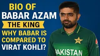 Bio of Babar Azam |The King| Why Babar is Compared to Virat Kohli?