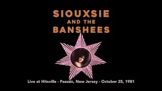 Siouxsie and the Banshees Live at Hitsville - Passaic, NJ October 25, 1981