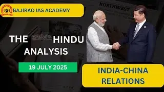 19 JULY 2025 | The Hindu Analysis | Daily Current Affairs, UPSC  IAS | BAJIRAO IAS ACADEMY