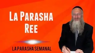 Ense&ntilde;anza de la Parasha semanal Reeh