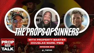 Prop Talk Ep 63 - 'The Props of Sinners' with Doug Ware
