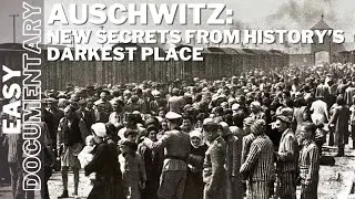 Auschwitz: New Secrets from History&rsquo;s Darkest Place - Full History Documentary