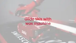 Apply glider on skis with a waxing machine  | Swix School