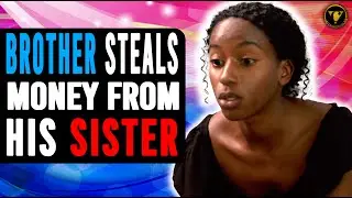 Brother Steals Money From Sister, He Instantly Regret It.