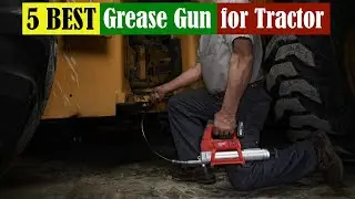 Best Grease Gun for Tractor in 2025 [Updated]