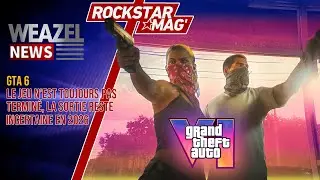 GTA 6 : LE JEU N'EST TOUJOURS PAS TERMIN&Eacute;, UNE SORTIE EN 2026 EST ENCORE INCERTAINE