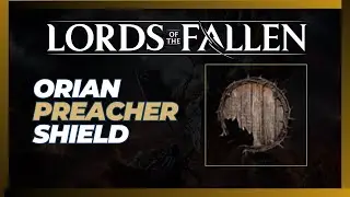 How to Get Orian Preacher Shield (Location) - Lords of the Fallen
