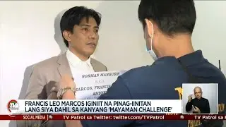 FRANCIS LEO MARCOS UPDATE MAY 22