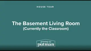Growing Up Putman House Tour | Part 9