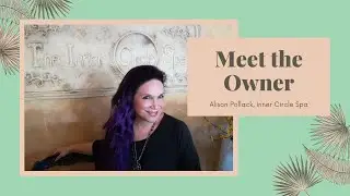 Inner Circle Spa in Sarasota, FL: Meet the Owner, Alison Pollack