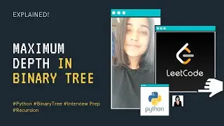 MAXIMUM DEPTH OF BINARY TREE | PYTHON | LEETCODE | TOP INTERVIEW QUESTIONS