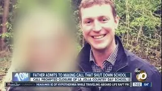 Father admits making call that shut down La Jolla Country Day School
