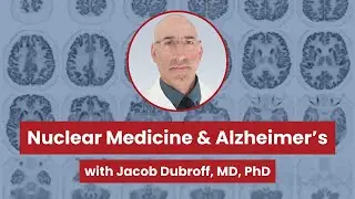 Diagnosing Alzheimer's Disease Using Nuclear Medicine
