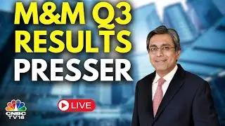 M&M Q3 Results Presser LIVE | Net Profit Rises 19% To ₹2,964 Crore, Revenue Rises 20% To ₹30,538 Cr