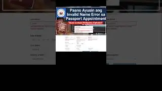 Paano Ayusin ang Invalid Name Error sa Passport Appointment? 