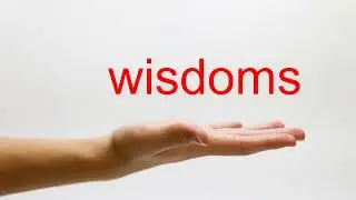How to Pronounce wisdoms - American English