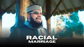 Racial Marriage | Islamic Reminder | Sh Kazi Luthfur Rahman