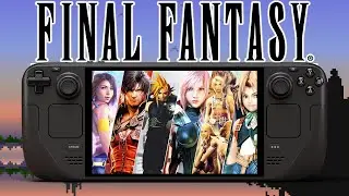 Final Fantasy Franchise on Steam Deck &mdash; Full Performance Test
