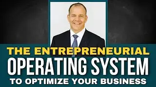 How the Entrepreneurial Operating System (EOS) Can Revolutionize Your Business With Mike Ellicott
